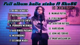 Download lagu BERBEZA KASTA .FULL ALBUM KALIA SISKA FT SKA86 mp3