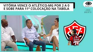 VITÓRIA VENCE O ATLÉTICO-MG POR 2 A 0 E SOBE PARA 11ª COLOCAÇÃO NA TABELA  | JOGO ABERTO BA