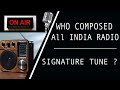DO YOU KNOW WHO COMPOSED AIR SIGNATURE TUNE HE IS NOT AN INDIAN