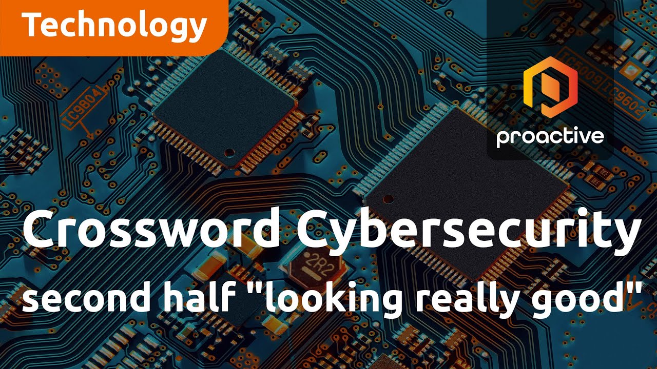 Crossword Cybersecurity says second half "looking really good"