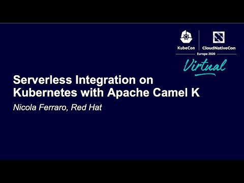 Serverless Integration on Kubernetes with Apache Camel K
