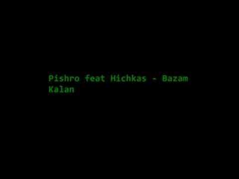 Pishro feat Hichkas - Bazam Kalan