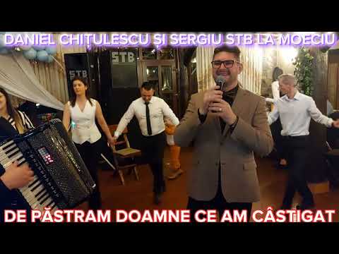 DANIEL CHITULESCU SI SERGIU STB LA MOECIU - DE PASTRAM DOAMNE CE AM CASTIGAT PENTRU DORU BOZGA