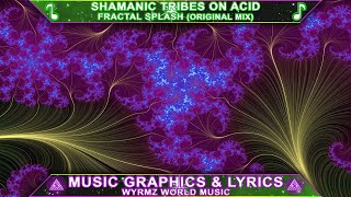 FRACTAL SPLASH - Shamanic Tribes On Acid (Original Mix)