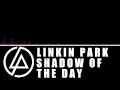 Linkin Park Shadow Of The Day w/ lyrics (audio ...