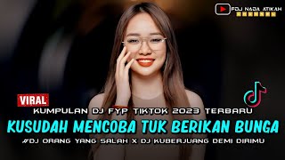 Download lagu DJ FYP TIKTOK 2023 ‼️KUSUDAH MENCOBA TUK BERIKAN BUNGA ‼️ORANG YANG SALAH ‼️ FDJ NADA ATIKAH mp3