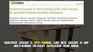 Nemotron-Cascade 2: Post-Training LLMs with Cascade RL and Multi-Domain On-Policy Distillation (Mar