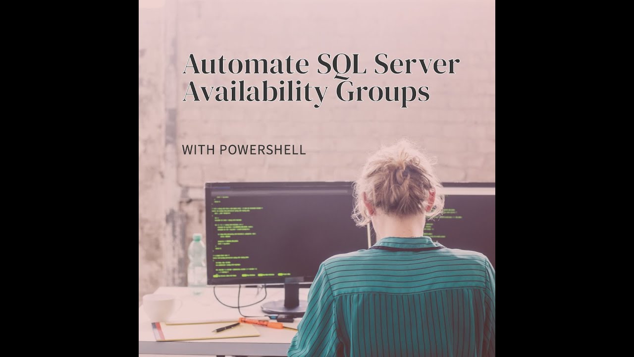 Automating SQL Server Availability Groups with Powershell
