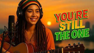Download lagu Best Reggae Music - You're Still The One | 2026 mp3