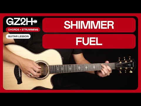 Shimmer Guitar Tutorial   Fuel Guitar Lesson |Chords & Strumming|