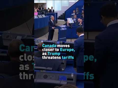 Canada moves closer to Europe, as Trump threatens tariffs