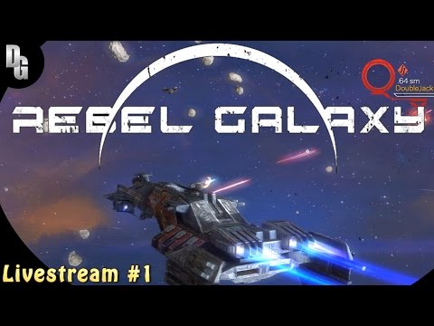 Rebel Galaxy Gameplay ► Livestream Event Episode 1