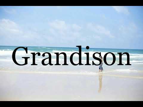 How To Pronounce Grandison🌈🌈🌈🌈🌈🌈Pronunciation Of Grandison