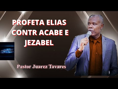 Pr. Juarez Tavares ( Elias Contra Acabe e Jezabel )