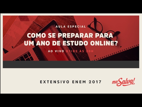 Me Salva! Aula inaugural do Extensivo ENEM 2017 - Como se preparar para um ano de estudos?