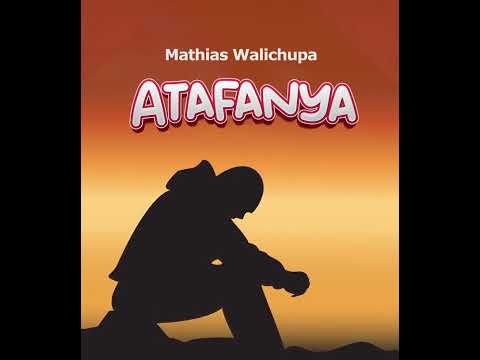 Mathias Walichupa - Atafanya [Official Lyric Audio]