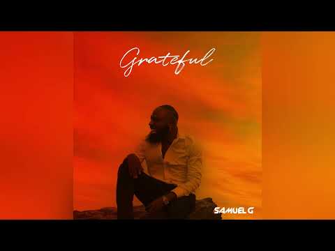 Samuel G - Grateful (Audio Slide)