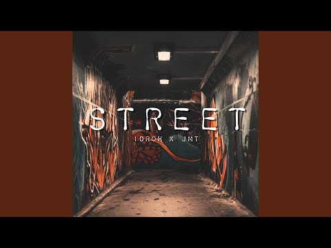 Street (feat. JMT & IDROH)