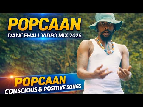Popcaan Dancehall Mix Video 2026 | Best Of Popcaan Conscious Songs & Positive Vibes