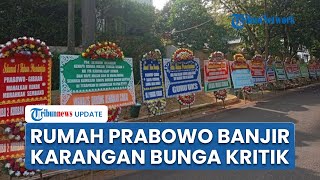 Potret Rumah Prabowo Subianto Banjir Karangan Bunga Kritik, Jadi 'Kado' Setahun Jabat Presiden