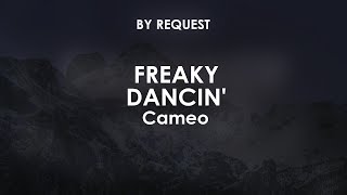 Freaky Dancin' | Cameo
