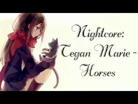 Nightcore:  Tegan Marie - Horses