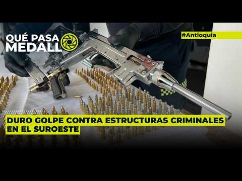 Duro golpe contra estructuras en Antioquia 💥🚨