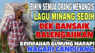 Download lagu MAKE EVERYONE CRY❗️SAD MINANG SONG DEK BANSAIK BALENGAHKAN- THE BEAUTY OF MOUNT MARAPI mp3