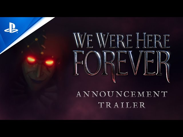 Video - We Were Here Forever (PC)