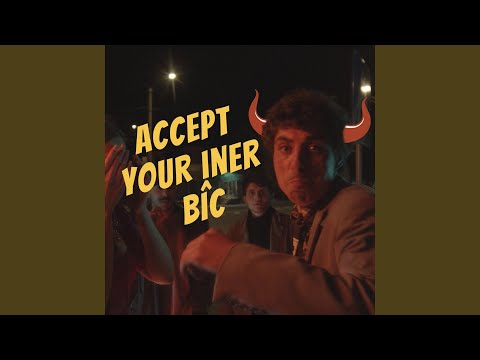 Accept your inner bîc (feat. Micul Psih)