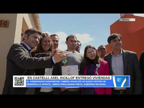 EN CASTELLI, AXEL KICILLOF ENTREGÓ VIVIENDAS