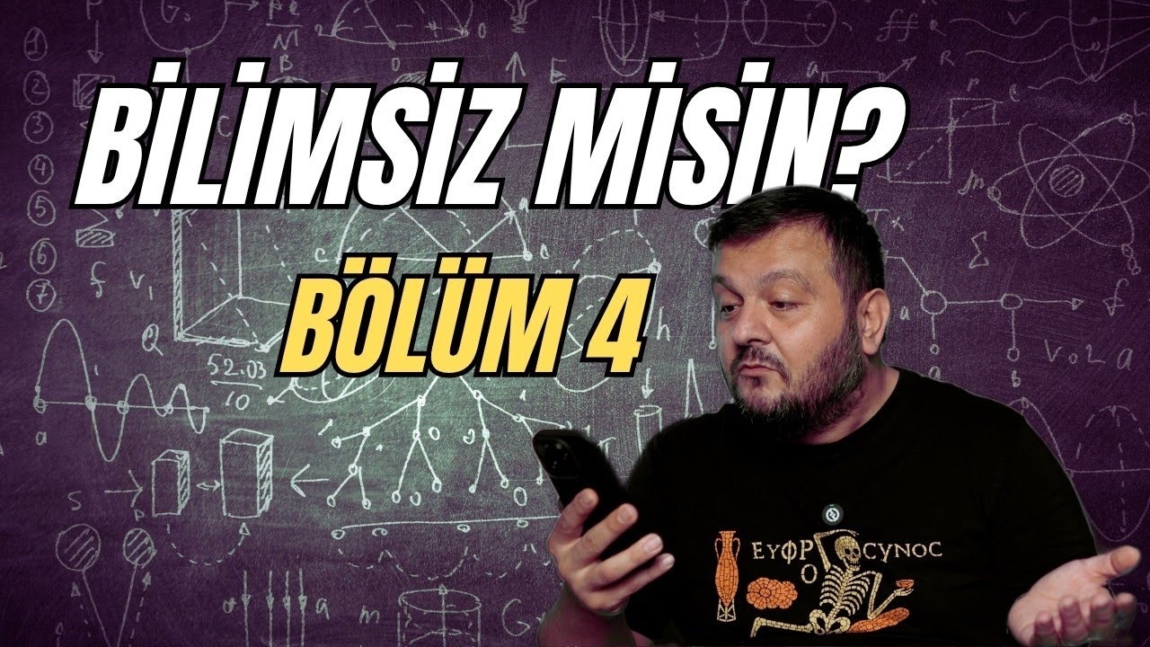 Bilimsiz Misiniz?  Bölüm 4