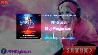 Download lagu Sunn Le Zara (Heart Love Mix) DVJ Rayance mp3