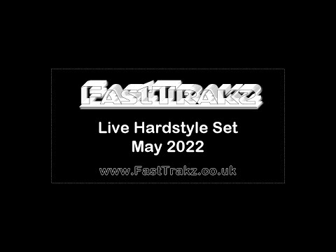 FastTrakz - Live Hardstyle Set (May 2022)