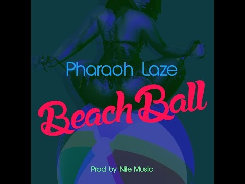 Pharaoh Laze - Beach Ball