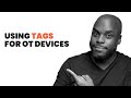 Using Tags for OT devices
