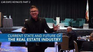 The World of Real Estate is Changing! | Tom Ferry CAR Expo Keynote - Part 2