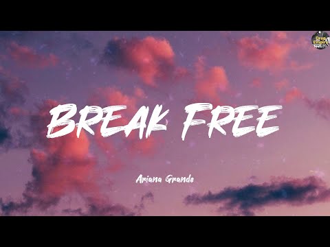Break Free - Ariana Grande (Lyrics) Justin Bieber, Clean Bandit, Passenger