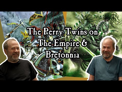 The Perry Twins on The Empire and Bretonnia
