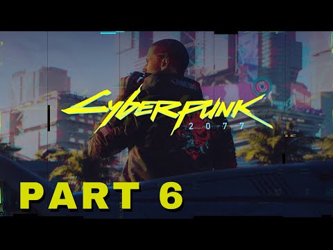 Cyberpunk 2077 Gameplay Walkthrough Part 6  - Ghost Town  ( FULL GAME 2021 )
