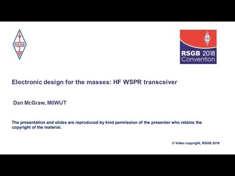 RSGB 2018 Convention lecture - Electronic kit design for the masses: HF WSPR transceiver