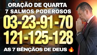 ORAÇÃO DE QUARTA 6 DE MAIO COM OS 7 SALMOS PODEROSOS SALMO 3, 23, 91, 70, 121, 125, 128