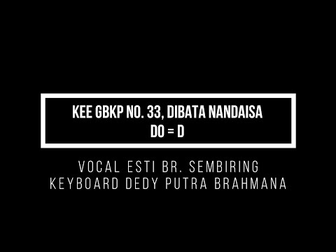 Kitab Ende - Enden (KEE) GBKP No.33, Dibata Nandaisa (Dengan Vocal)