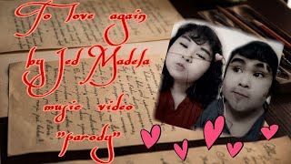 Music Video parody / To love again by Jed Madela