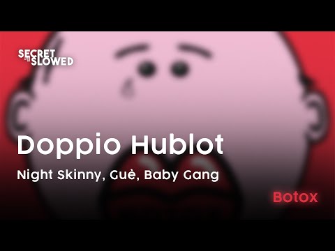 Doppio Hublot ft. Guè, Baby Gang - Night Skinny ( Slowed & Reverb )