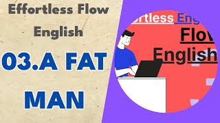 03.a Fat Man - Effortless Flow English