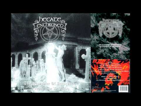 Hecate Enthroned - The Slaughter of Innocence, a Requiem for the Mighty
