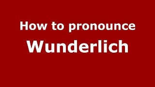 How to pronounce Wunderlich