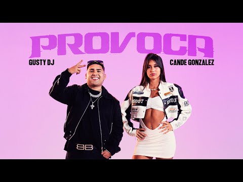 GUSTY DJ x @candegonzalezofficial - Provoca (Video Oficial) | ASCENSO