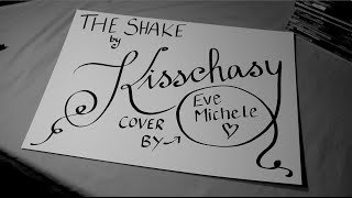 The Shake - Kisschasy [Cover by Eve Michele] // Thank You Video